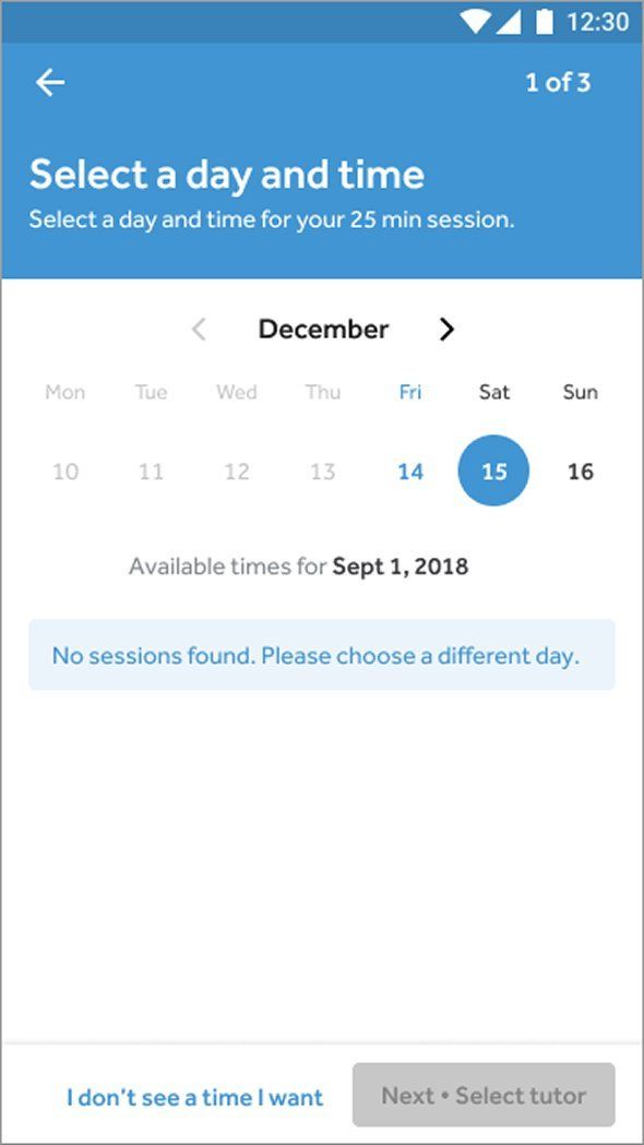 Mobile screen titled Select a day and time, step 1 of 3. December calendar with Saturday the 15th selected. Below, Available times for Sept 1, 2018 shows a pale-blue banner reading No sessions found. Please choose a different day. A link at the bottom reads I don't see a time I want.